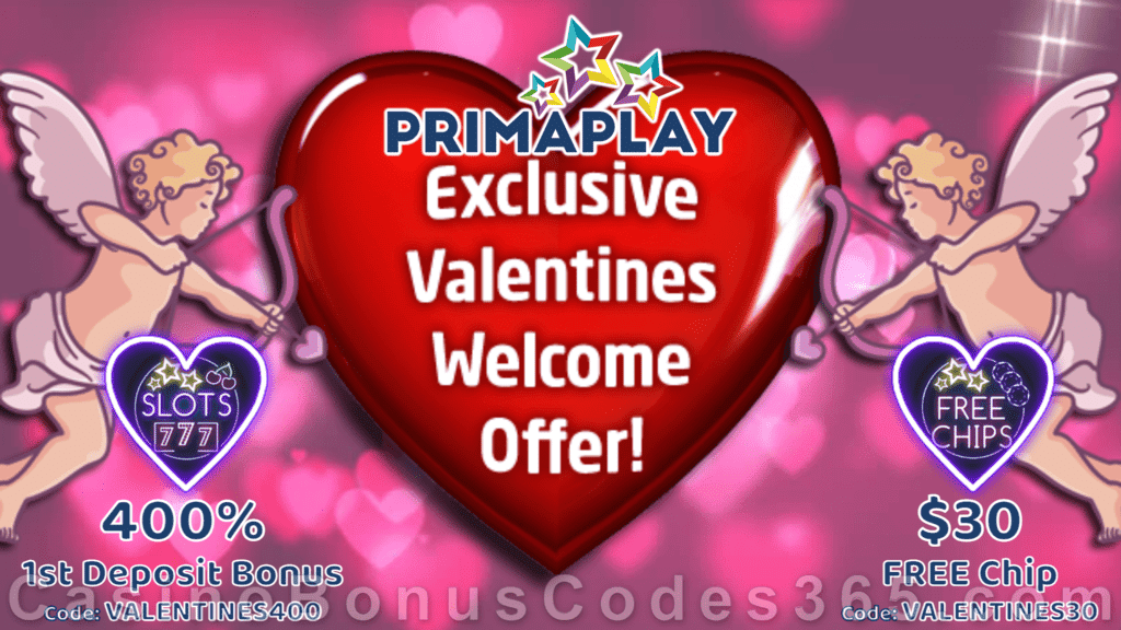 Prima Play 400% Match Bonus plus $30 FREE Chip St. Valentine's Day RTG Welcome Package