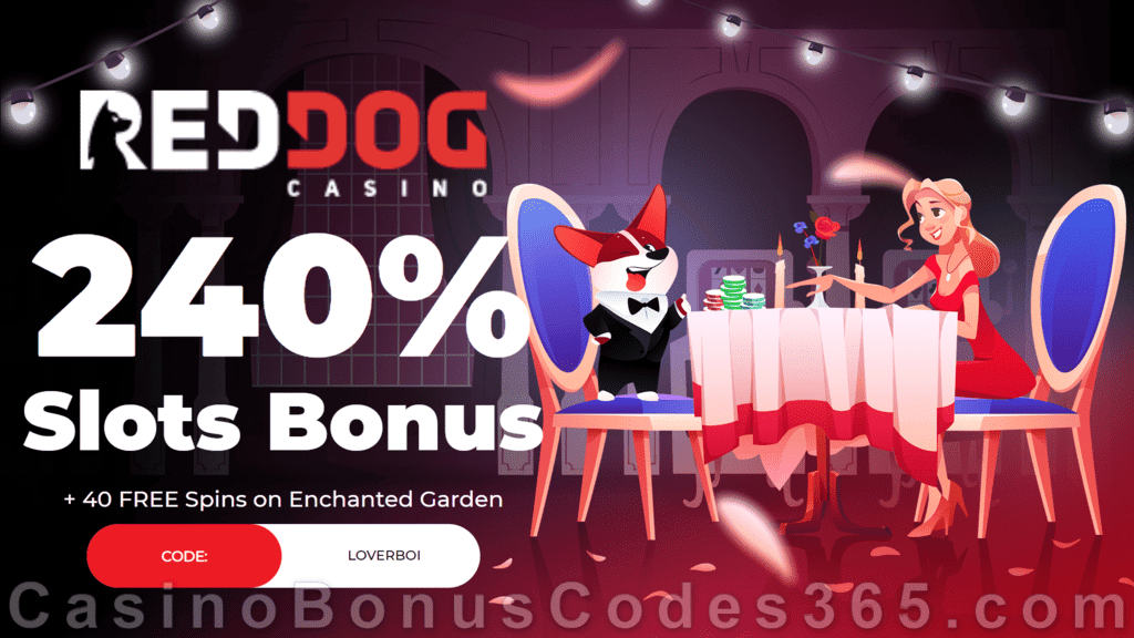 Red Dog Casino 240% Match plus 40 FREE Spins Special RTG Enchanted Garden Valentine's Day Deal