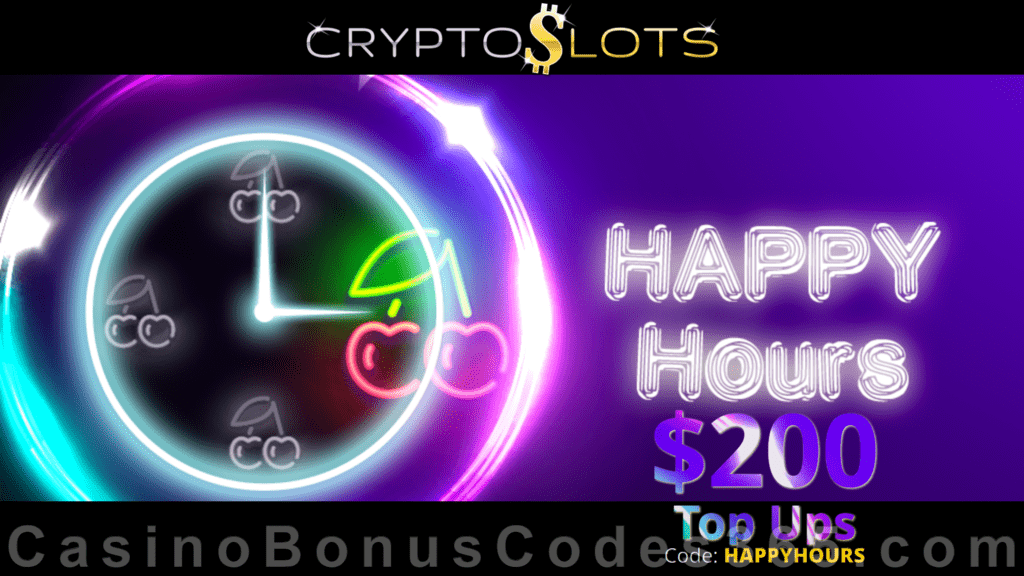 CryptoSlots $200 Happy Hours Top Ups Special Deal