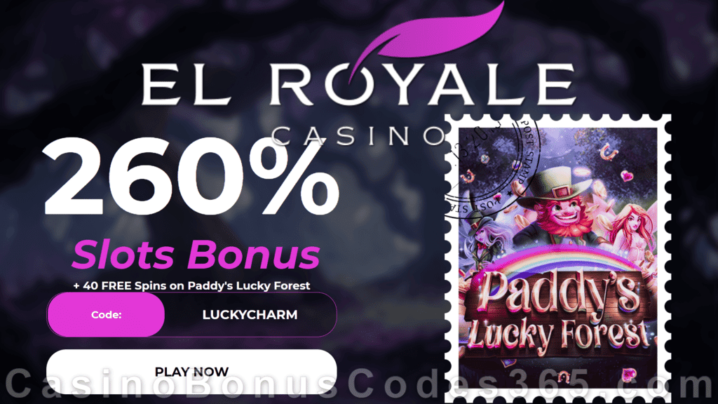 El Royale Casino 260% Match Bonus plus 40 FREE RTG Paddy's Lucky Forest Spins Special Welcome Offer