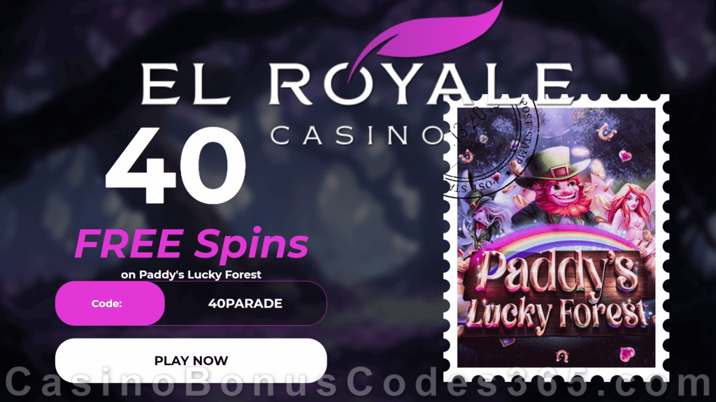 El Royale Casino 40 FREE RTG Paddy's Lucky Forest Spins Special No Deposit Welcome Sign Up Offer