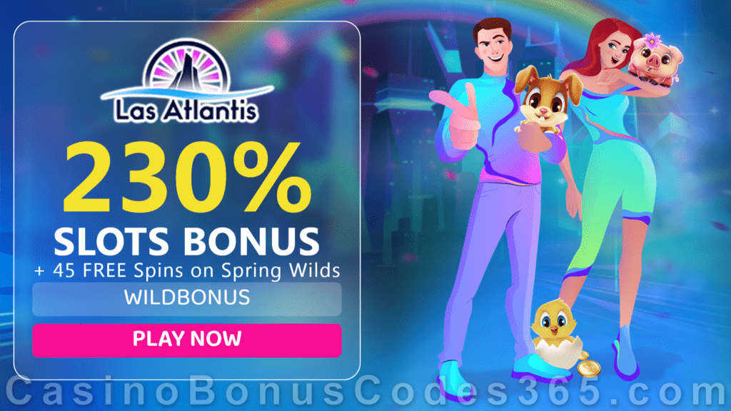 Las Atlantis Casino 230% Match Slots Bonus plus 45 FREE Spins on RTG Spring Wilds 2021 Welcome Offer