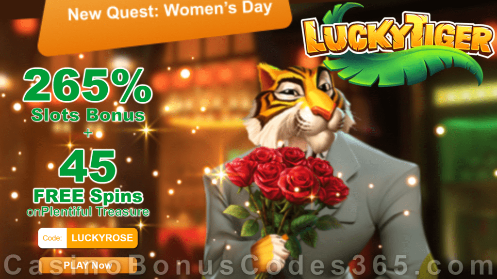 Lucky Tiger Casino 265% Match Slots Bonus plus 45 FREE Spins on RTG Plentiful Treasure Women's Day 2021 Special Deal