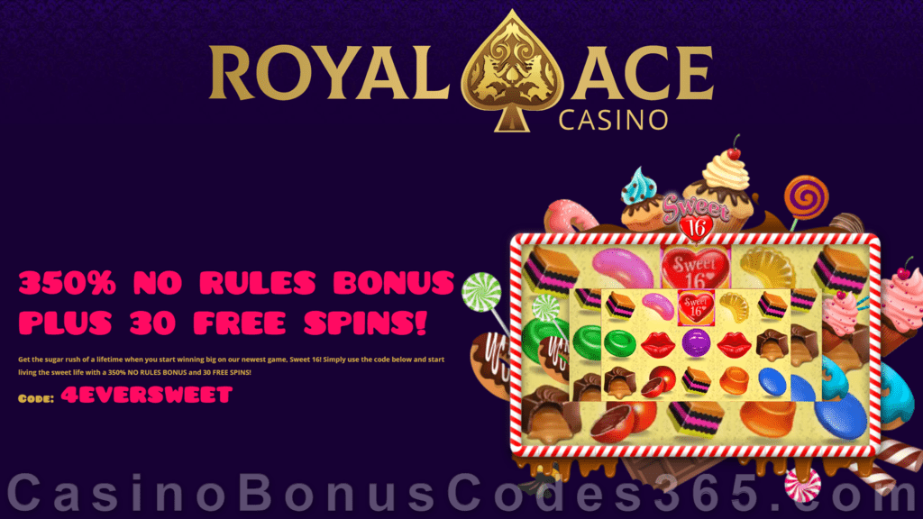 Royal Ace Casino 350% Match No Rules Bonus plus 30 FREE RTG Sweet 16 Spins Special Promo