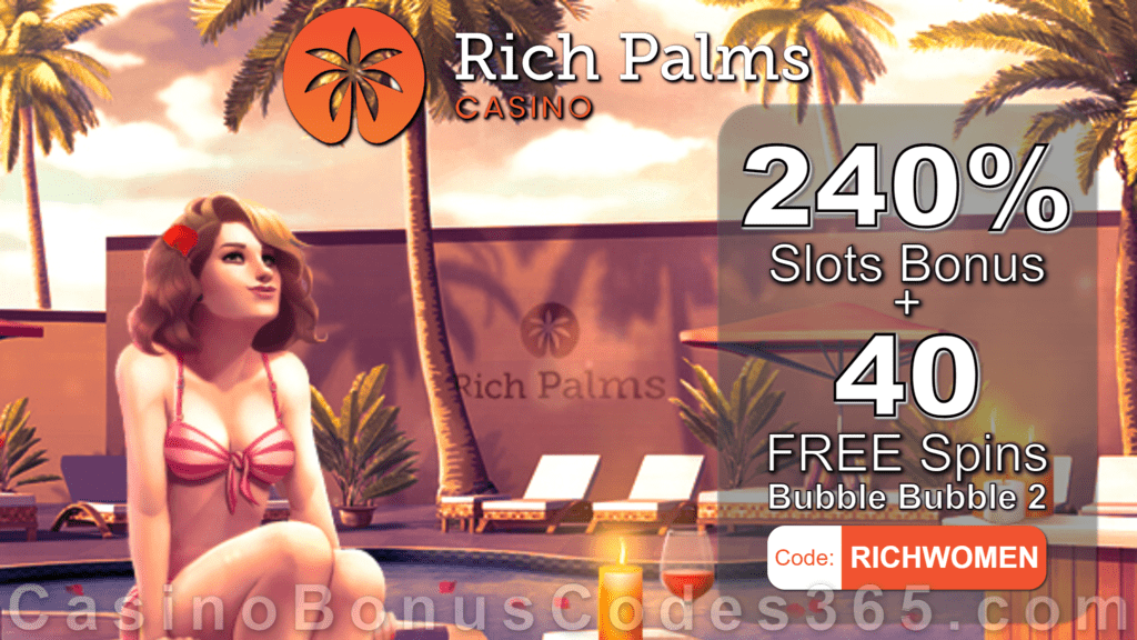 Rich Palms Casino 250% Match Slots Bonus plus 50 FREE Bubble Bubble 2 Spins on top Special New RTG Game Promo