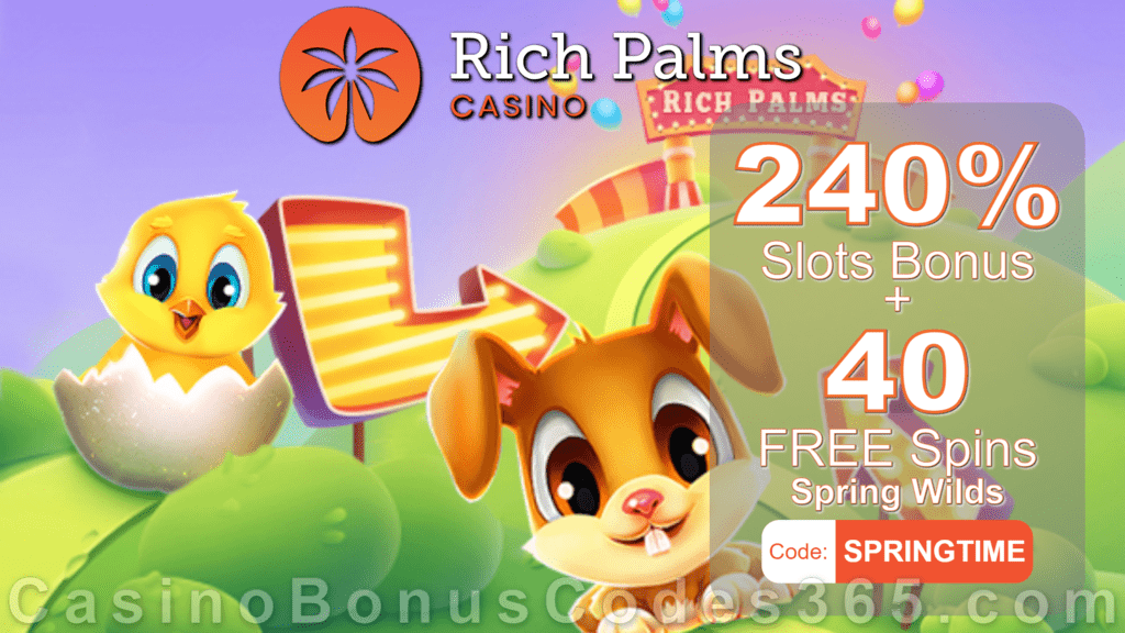 Rich Palms Casino 240% Match Slots Bonus plus 40 FREE Spring Wilds Spins on top Special New RTG Game Promo