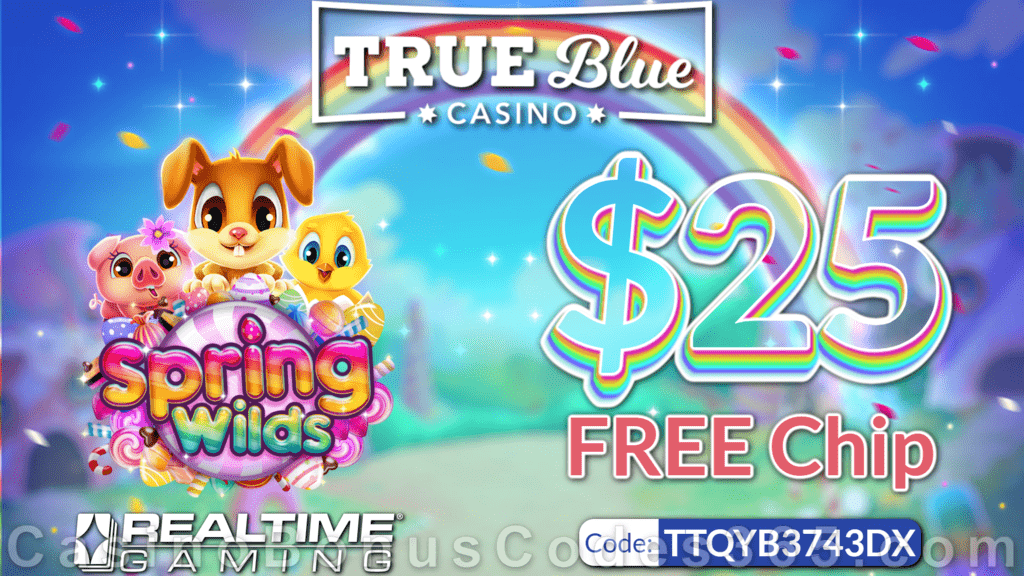 True Blue Casino $25 FREE Chip Special New RTG Game Spring Wilds No Deposit Bonus