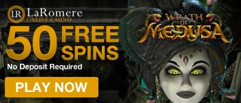 LaRomere Casino 50 FREE Wrath of Medusa Spins Exclusive No Deposit Welcome Bonus