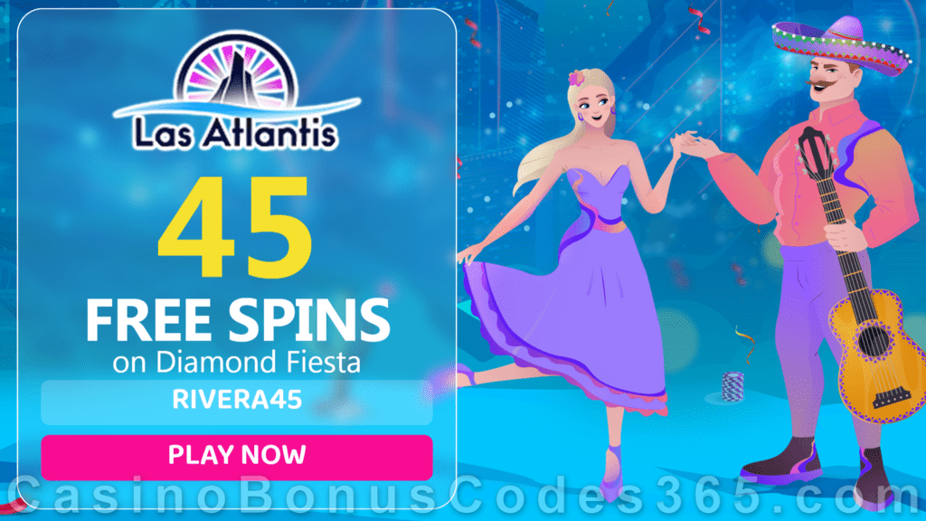 Las Atlantis Casino 45 FREE Spins on Diamond Fiesta New RTG Game Special Deal