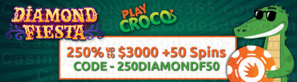 PlayCroco 250% up to $3000 Bonus plus 50 FREE Spins on Diamond Fiesta Special Sign Up Offer