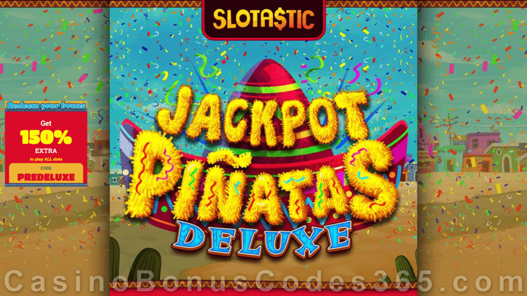 Slotastic Online Casino Jackpot Piñatas Deluxe Now on Mobile