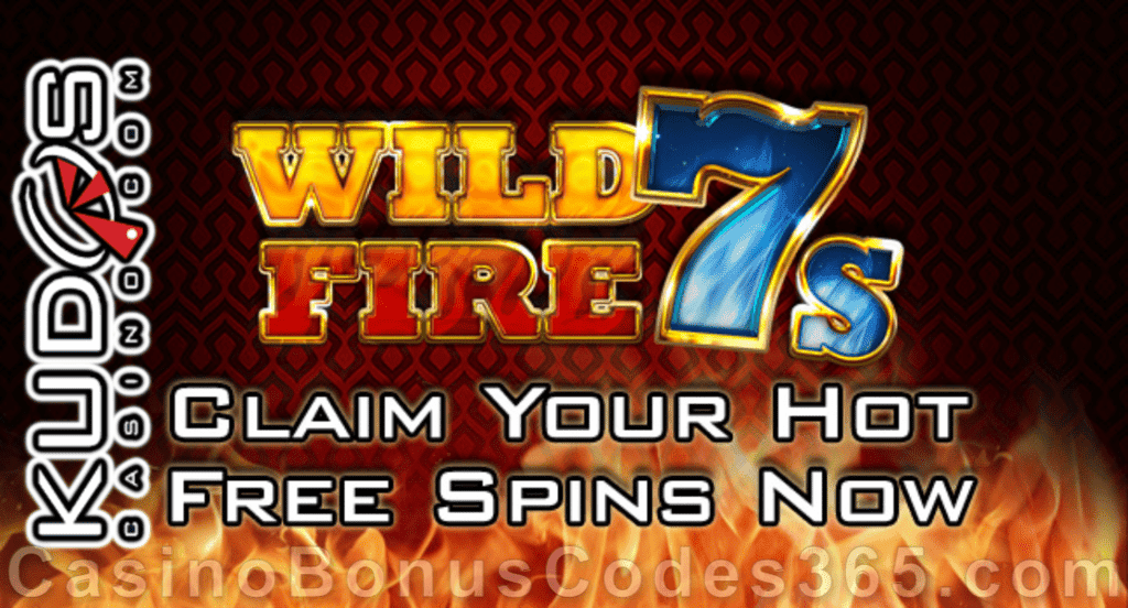 Kudos Casino 40 FREE Spins on Wild Fire 7s New RTG Game Special Deal