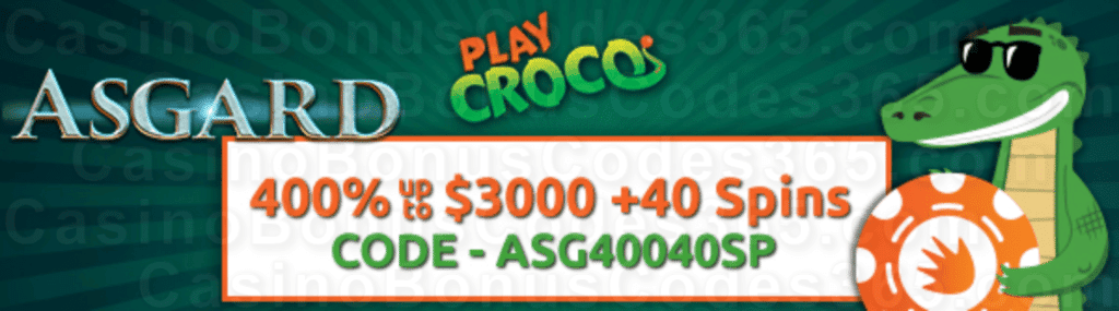 PlayCroco 400% up to $3000 Bonus plus 40 FREE Spins on RTG Asgard Sign Up Deal