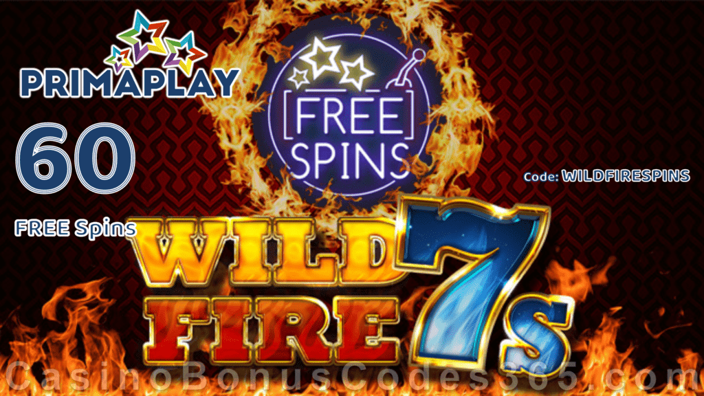 Prima Play Wild Fire 7s 60 FREE Spins Special New RTG Game Deal