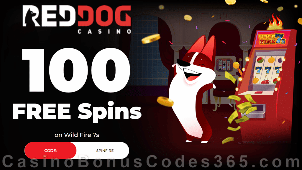 Red Dog Casino 100 FREE Spins on Wild Fire 7s Special Deposit Offer