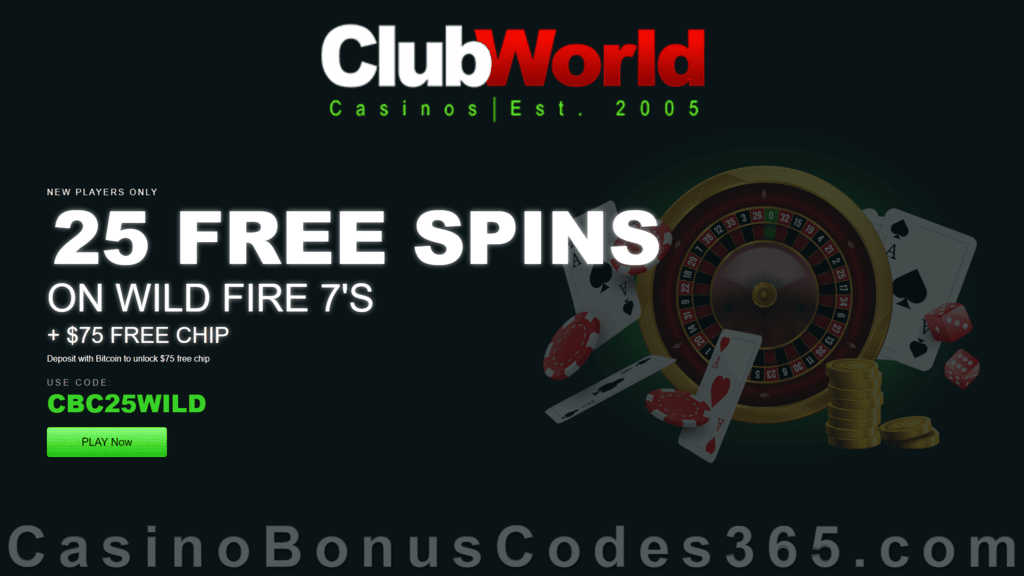 Club World Casino 25 FREE Spins on RTG Wild Fire 7s Exclusive No Deposit New Players Deal