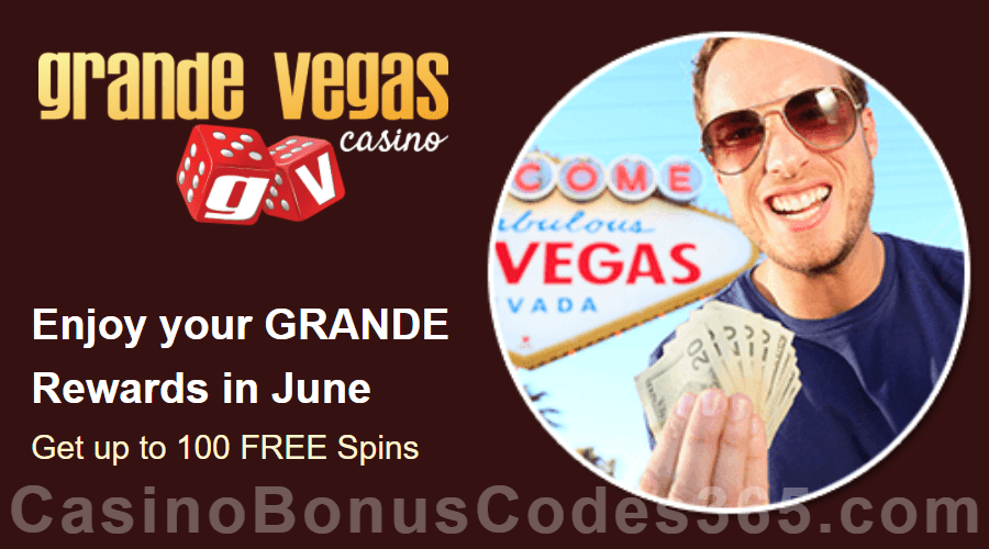 Grande Vegas Casino May 100% Match plus 100 FREE Spins Monthly Offer