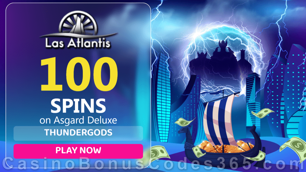 Las Atlantis Casino 100 FREE Spins on RTG Asgard Deluxe Special Deposit Offer