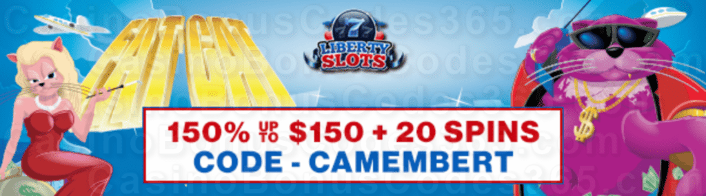 Liberty Slots 150% up to $150 Bonus plus 20 FREE Spins WGS Fat Cat Welcome Offer