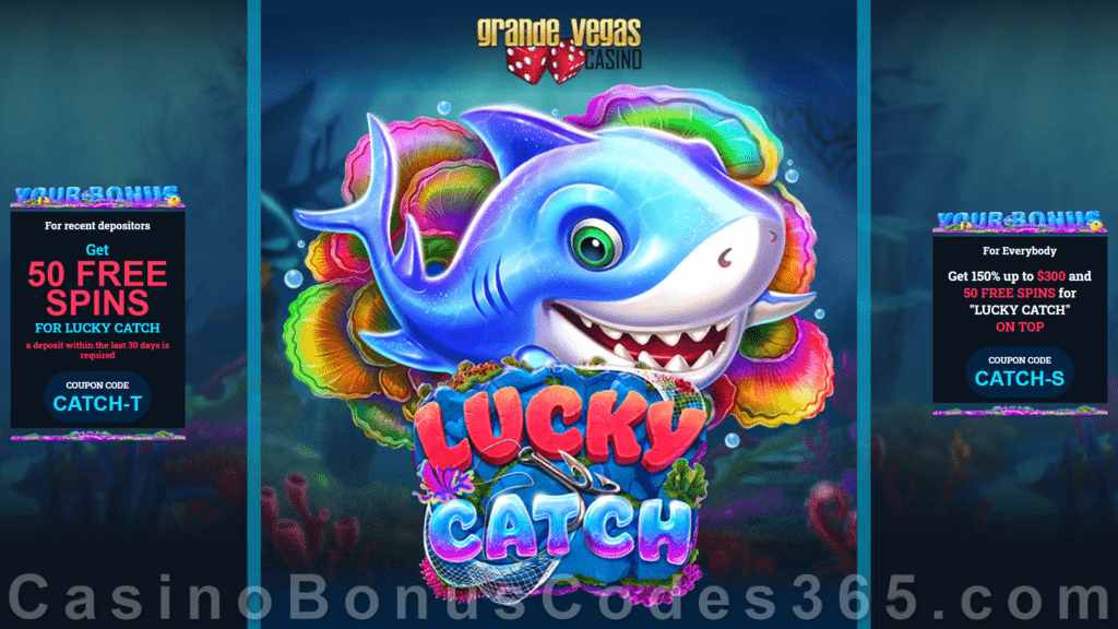 Grande Vegas Casino New RTG Game Lucky Catch 150% up to $300 Bonus plus 150 FREE Spins Special Promotion