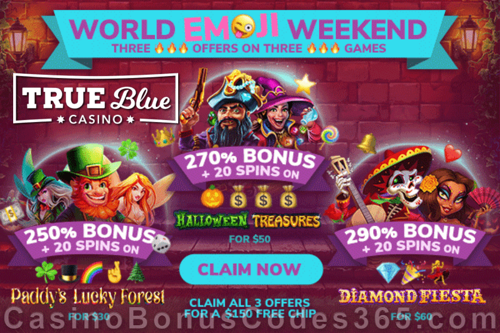 True Blue Casino World Emoji Weekend Bonuses RTG Paddy's Lucky Forest Halloween Treasures Diamond Fiesta