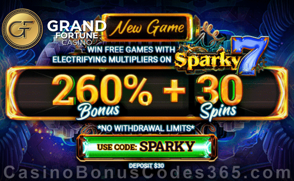 Grand Fortune Casino 260% Match plus 30 FREE Spins on Sparky 7 New RTG Game Special Deal