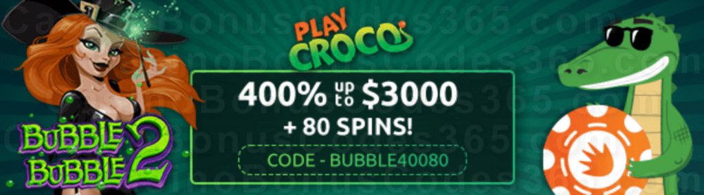 PlayCroco 400% up to $3000 Bonus plus 60 FREE Spins on RTG Bubble Bubble 2 Special New Players Deal