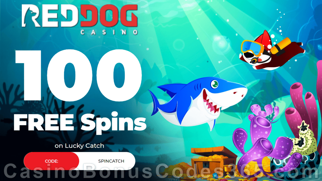 Red Dog Casino 100 FREE Spins on Lucky Catch Special Deposit Offer