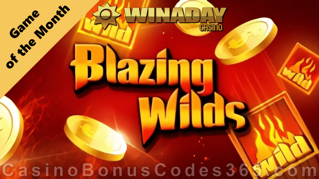 Win A Day Casino June Game of the Month Blazing Wilds Special Promotion ...