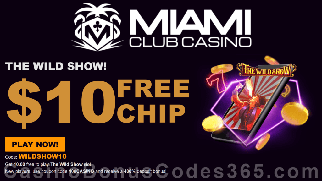 Miami Club Casino $10 FREE Chip on Dragon Gaming The Wild Show All Players No Deposit Offer plus 400% Match Welcome Bonus