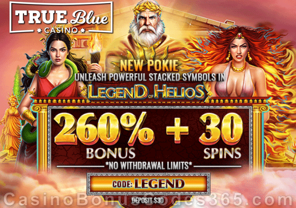 True Blue Casino 260% No Max Bonus plus 30 FREE RTG Legend of Helios Spins Special Game of the Week Offer