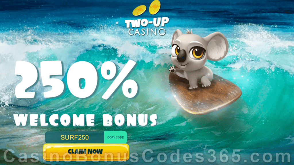 Two-up Casino Exclusive 250% Match Welcome Bonus