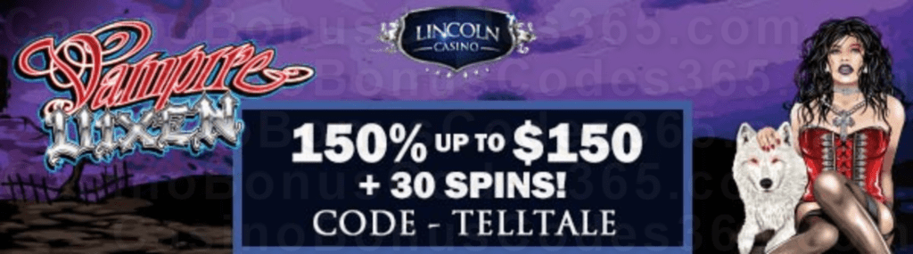 Lincoln Casino 150% Match up to $150 plus 30 FREE WGS Vampire Vixen Spins Special Welcome Bonus Pack