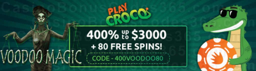 PlayCroco 400% Match up to $3000 plus 80 FREE Spins on RTG Voodoo Magic Special Welcome Bonus