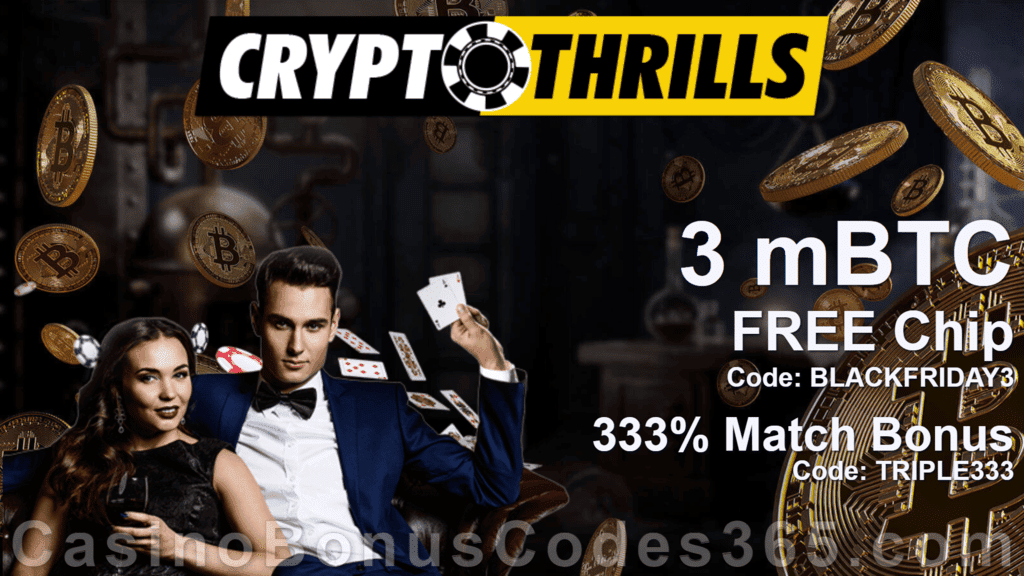 CryptoThrills Casino 3 mBTC FREE Chip plus 333% Match Bonus Special Black Friday Promotion