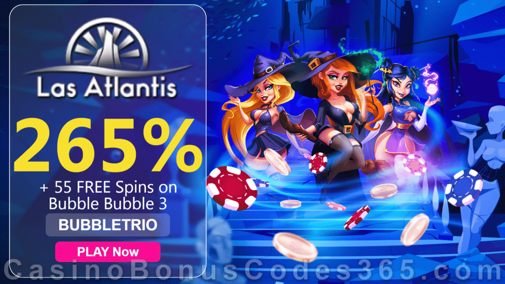 Las Atlantis Casino 265% Match Slots Bonus plus 55 FREE Spins on RTG Bubble Bubble 3 2021 Welcome Offer