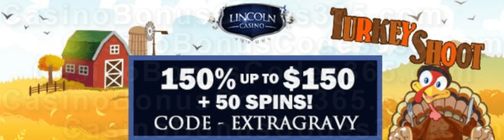 Lincoln Casino 150% Match up to $150 plus 50 FREE WGS Turkey Shoot Spins Thanksgiving Welcome Bonus Pack