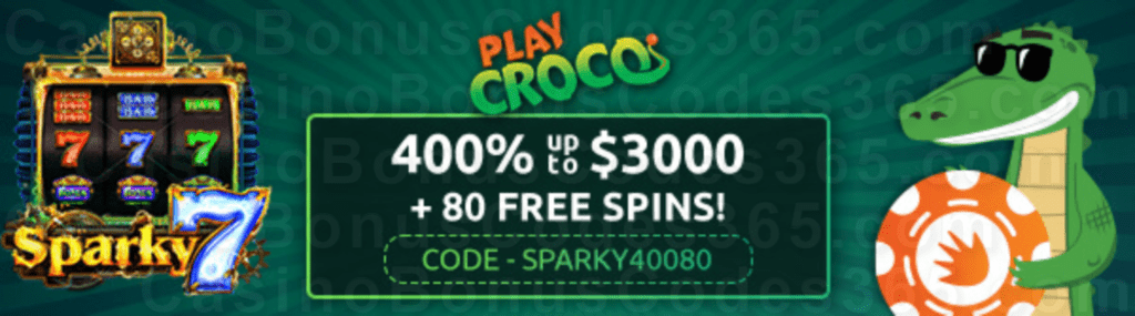 PlayCroco 400% Match up to $3000 plus 80 FREE Spins on RTG Sparky 7 Special Welcome Bonus