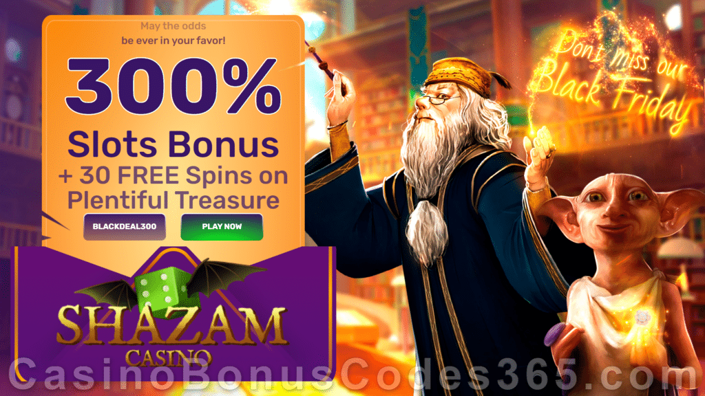 Shazam Casino 300% Match Slots Bonus plus 30 FREE Spins on RTG Plentiful Treasure Mega Black Friday Sale