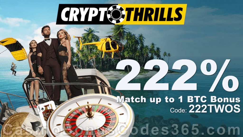 CryptoThrills Casino Exclusive 222% Match Bonus up to 1 BTC Mega Deal