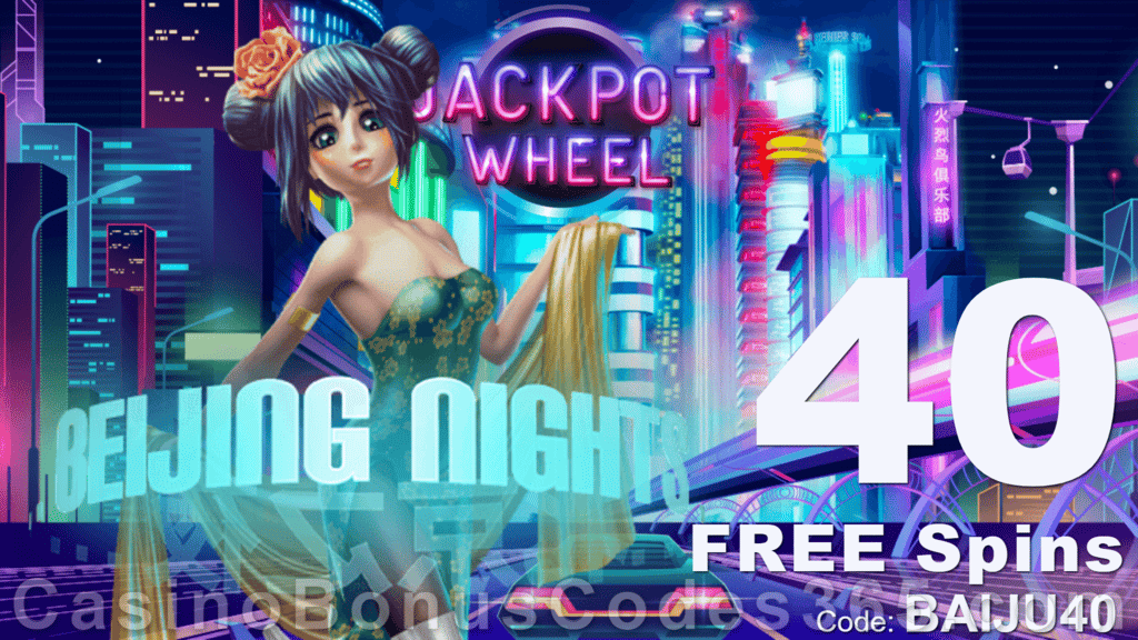 Jackpot Wheel Exclusive 40 FREE Spins on Saucify Beijing Nights No Deposit Deal