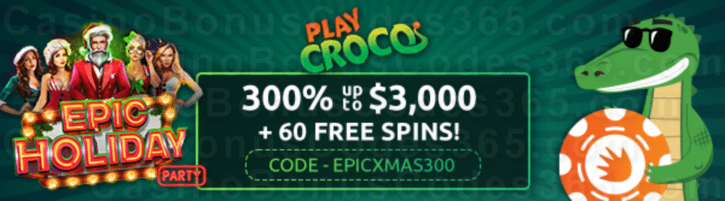 PlayCroco 300% Match up to $3000 plus 60 FREE RTG Epic Holiday Party Spins Special Sign Up Pack