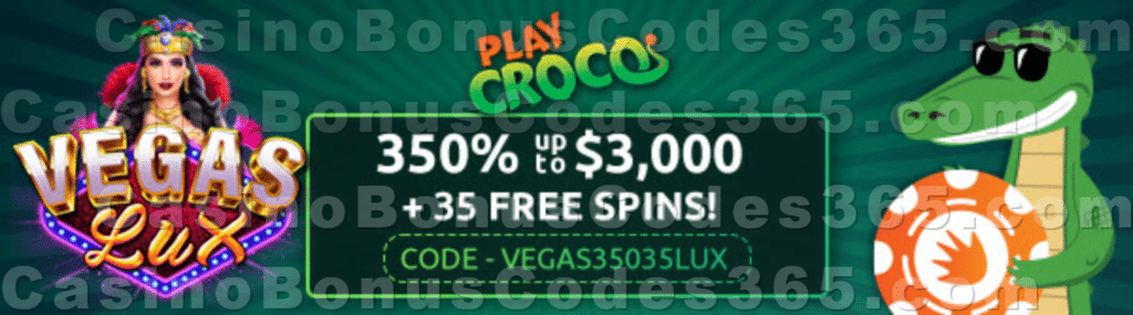 PlayCroco 350% up to $3000 Bonus plus 35 FREE RTG Vegas Lux Spins Special Welcome Deal