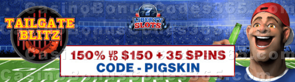 Liberty Slots 150% Match Bonus up to $150 Bonus plus 35 FREE Spins on WGS Tailgate Blitz Special Welcome Package