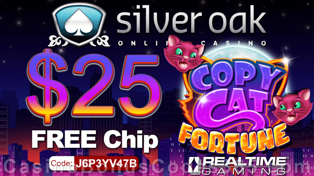 Silver Oak Online Casino  Copy Cat Fortune New RTG Game $25 FREE Chip Pre Launch Special Offer