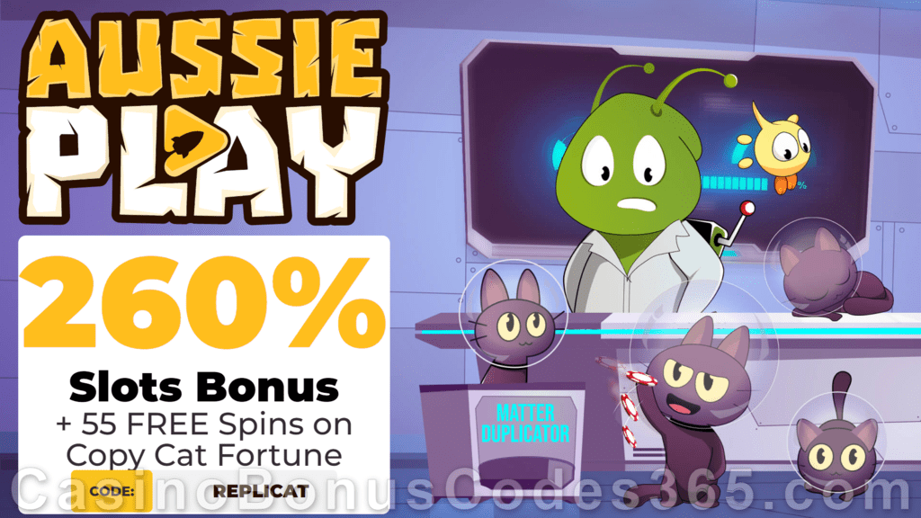 AussiePlay Casino 260% Match Pokies Bonus plus 55 FREE Copy Cat Fortune Spins New RTG Game Welcome Offer