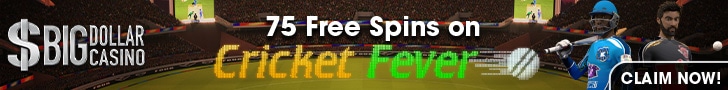 Big Dollar Casino 75 FREE Saucify Cricket Fever Spins plus 240% Match Bonus Special Offer