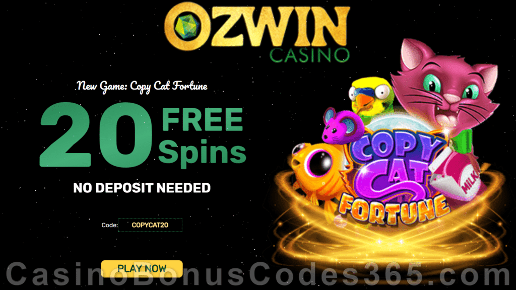 Ozwin Casino 20 FREE Spins on RTG Copy Cat Fortune Special RTG Pokies No Deposit Sign Up Reward