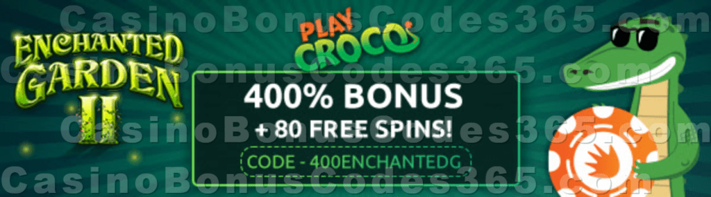 PlayCroco 400% up to $3000 Bonus plus 80 FREE Spins on RTG Enchanted Garden New Players Offer