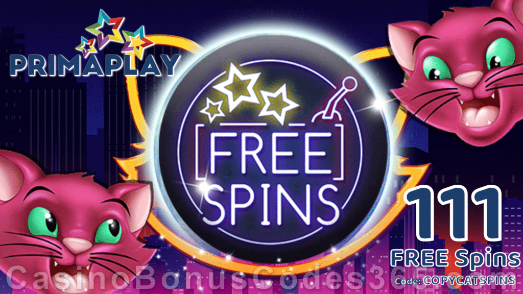 Prima Play Copy Cat Fortune 111 FREE Spins Special New RTG Game Deal